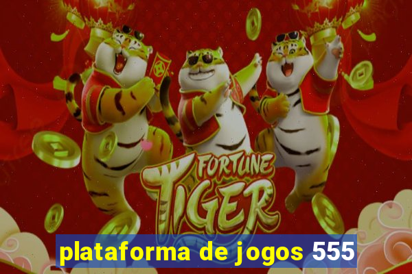 plataforma de jogos 555